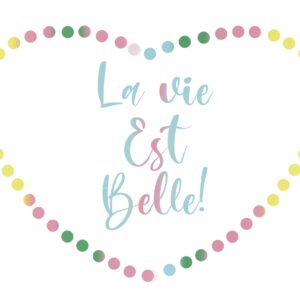 La vie est belle
